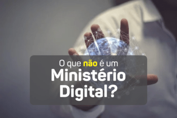 O que não é um Ministério Digital!?